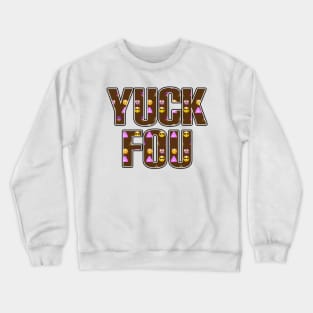 Yuck fou emoji Crewneck Sweatshirt